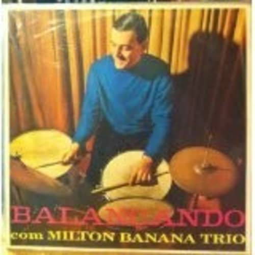 Balan&#231;ando Com Milton Banana Trio
