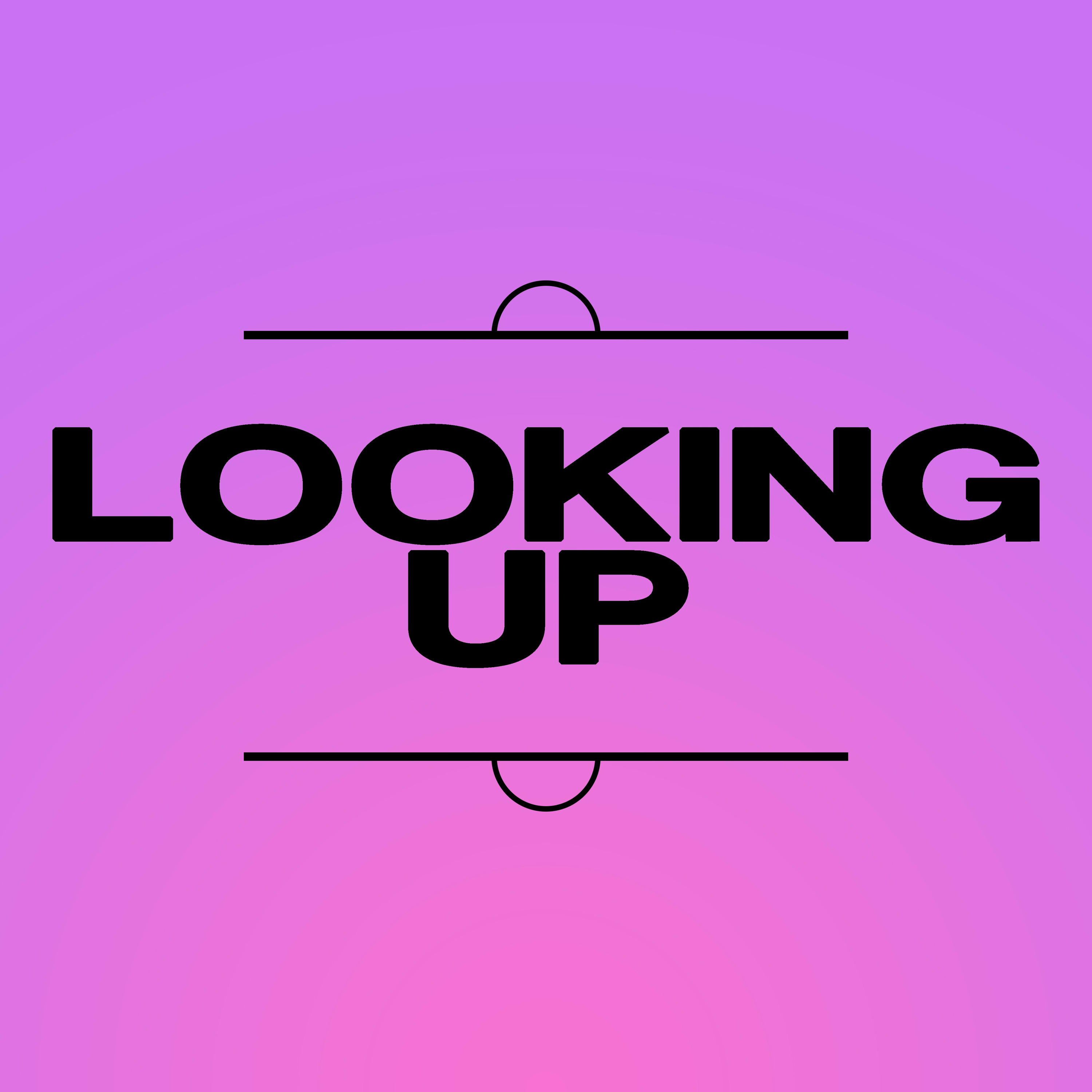 Looking Up