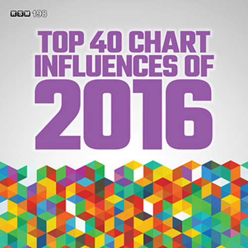 Top 40 Chart Influences of 2016
