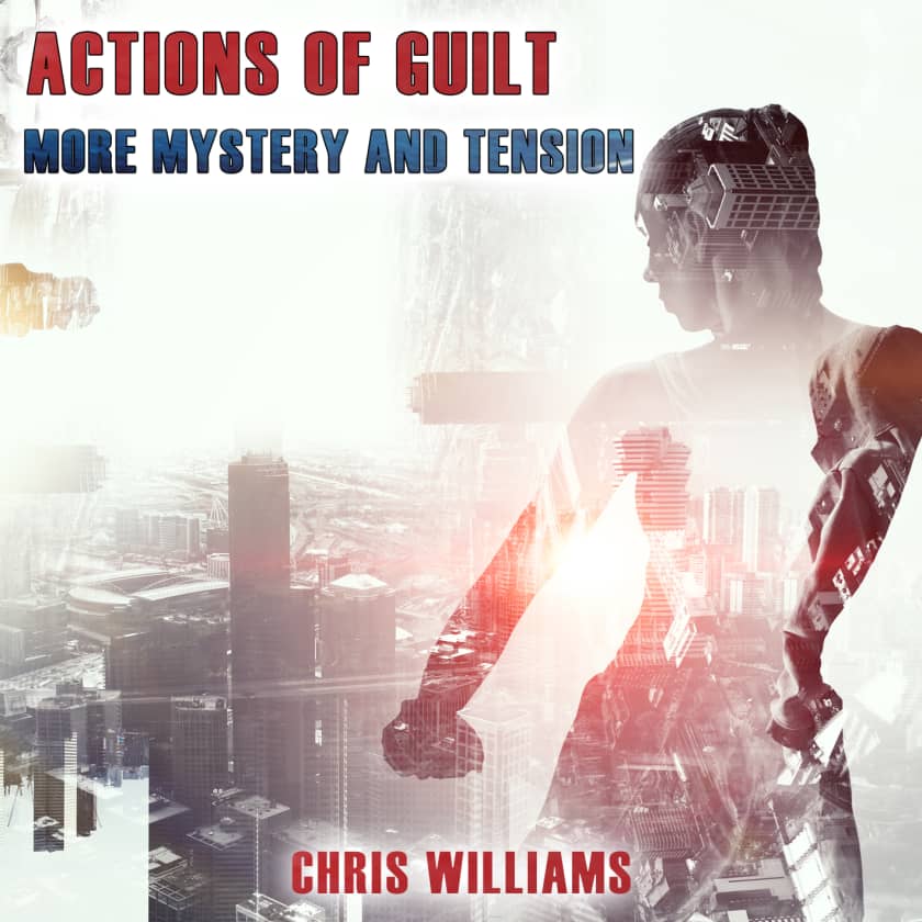 Actions Of Guilt - More Mystery And Tension