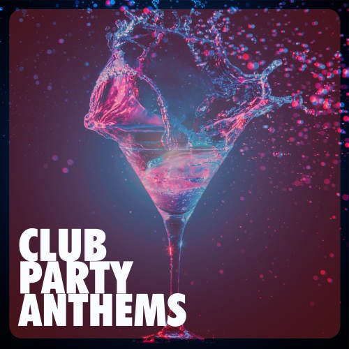 Club Party Anthems
