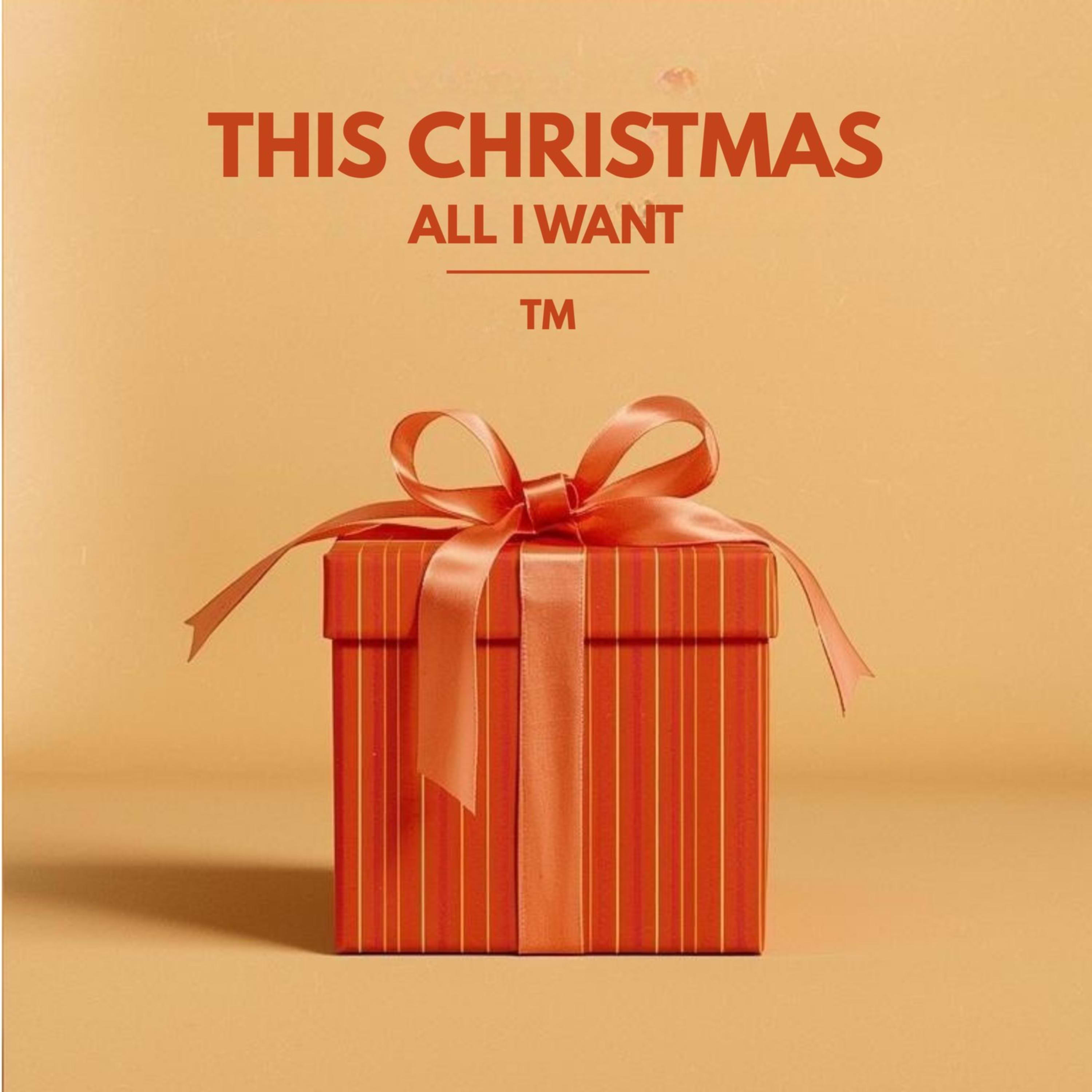 This Christmas (All I Want)