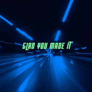 Glad You Made It (Instrumental)