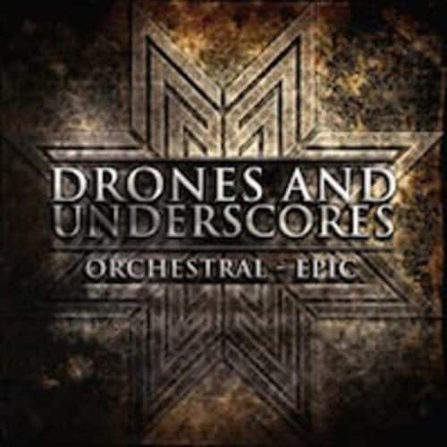 Drones and Underscores: Orchestral - Epic