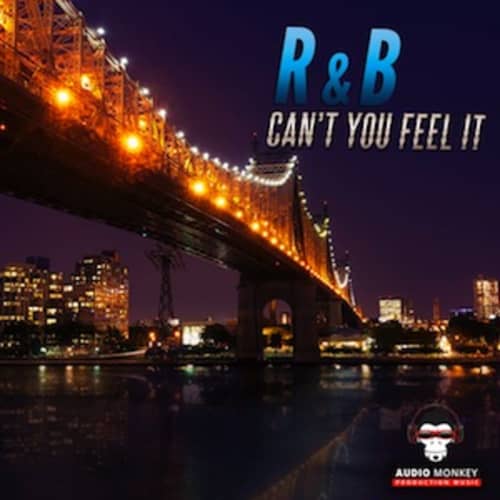R&B - Can&#39;t You Feel It