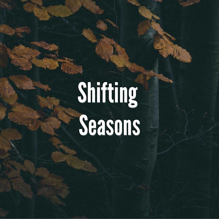 Shifting Seasons