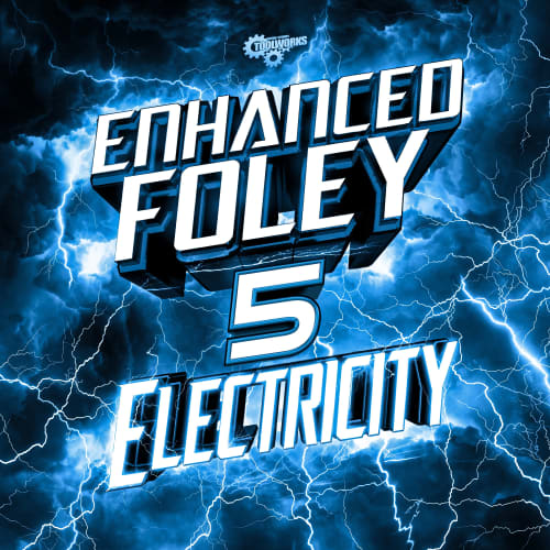 Enhanced Foley 5 - Electricity