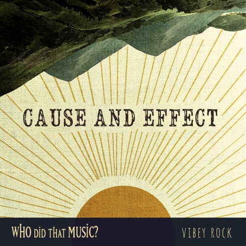 Cause and Effect - Vibey Rock