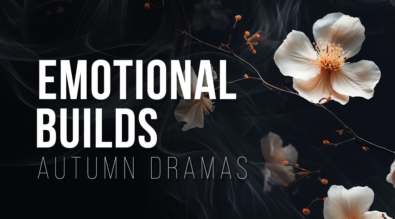 Emotional Builds | Autumn Dramas