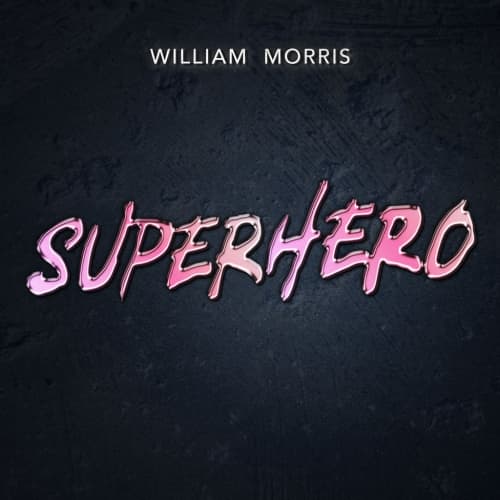 Superhero (William Morris Remix) - Single