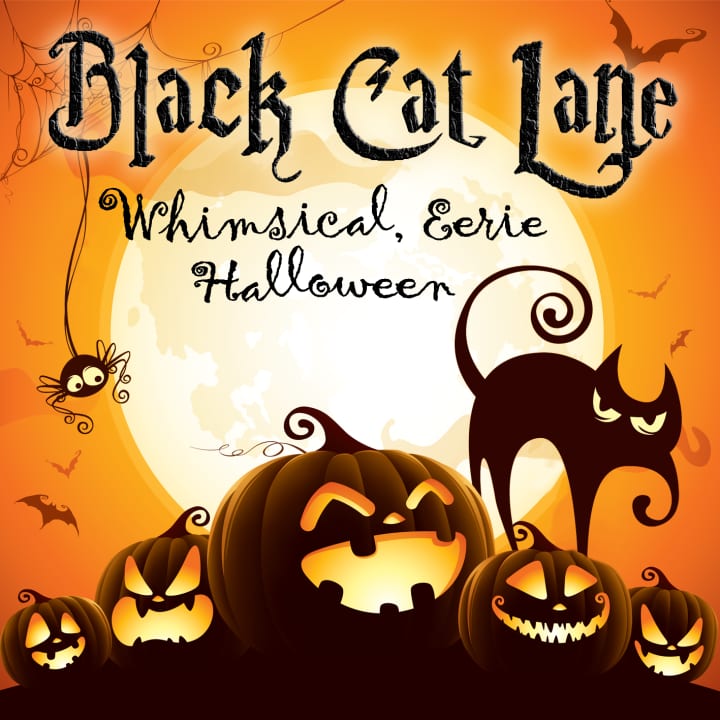 Black Cat Lane - Whimsical, Eerie Halloween