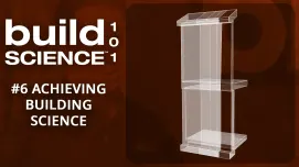 Episode 6: Achieving Building Science