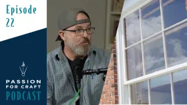 Passion for Craft | Episode 22: Steve Quillian