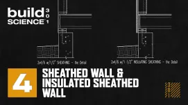Ep. 4 - Standard Sheathed Wall & Insulated Sheathed Wall
