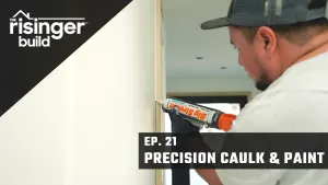 The Risinger Build Episode 21 - Precision Caulk & Paint 