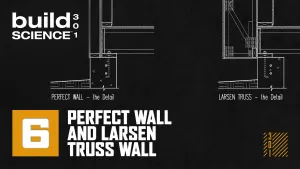 Ep. 6 - Perfect Wall & Larsen Truss Wall