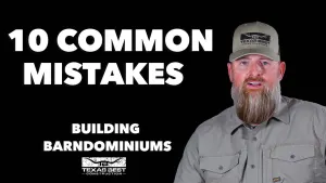  10 COMMON MISTAKES WHEN BUILDING A BARNDOMINUM HOME | Texas Best Construction 