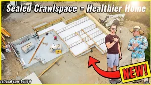  Why We Build Sealed Crawl Spaces (and You Should Too) 