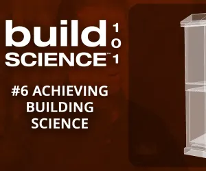 Episode 6: Achieving Building Science