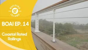 Episode 14: Exterior wrap-up, finished floors & wallboard, and coastal rated railings.