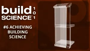 Episode 6: Achieving Building Science