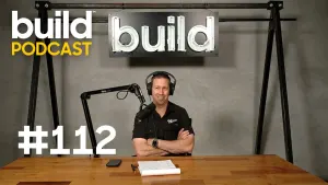 Episode 112: The Real ReBuild, pt. 1