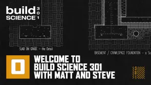 Build Science™ 301