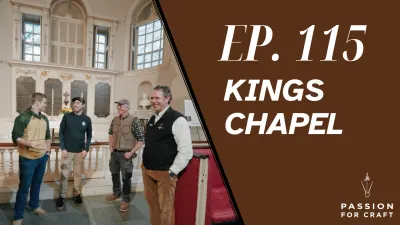 Passion for Craft | Episode 115 Kings Chapel