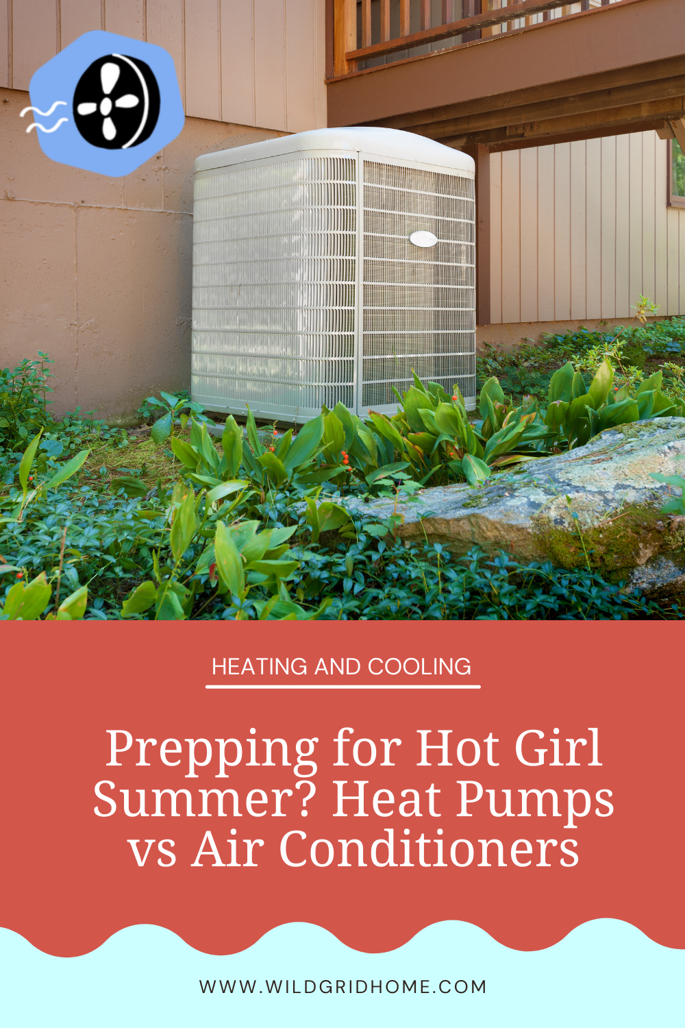 Prepping for Hot Girl Summer? Heat Pumps vs. Air Conditioners - Wildgrid Home
